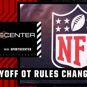 🚨 NFL PLAYOFF OVERTIME RULES CHANGE 🚨 Each team guaranteed a possession in OT | SportsCenter