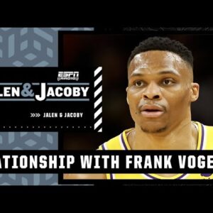 How did Russell Westbrook's relationship with Frank Vogel affect the team? | Jalen & Jacoby