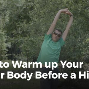 Dynamic Warm-ups to Do Before a Hike: Upper Body | Hiking