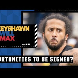 Colin Kaepernick is giving them more opportunities than ever to be signed! - Keyshawn Johnson | KJM