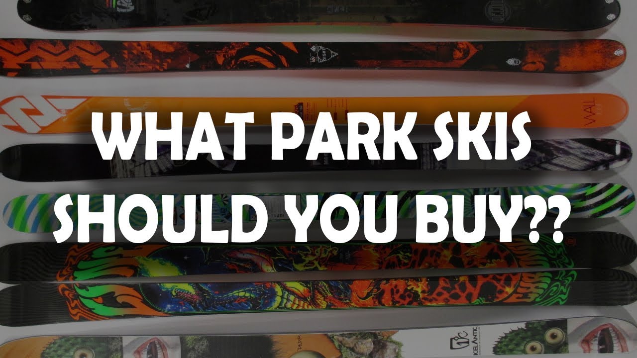 What Park Skis Should You Buy?