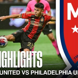 Atlanta United FC vs Philadelphia Union Highlights | MLS on FOX